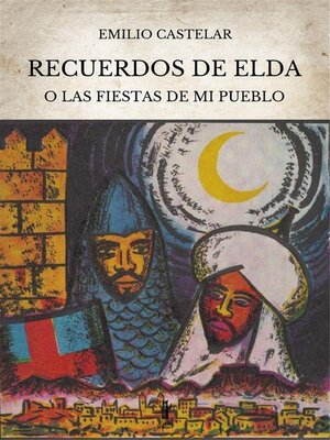 Recuerdos de Elda o las Fiestas de mi Pueblo - ebook